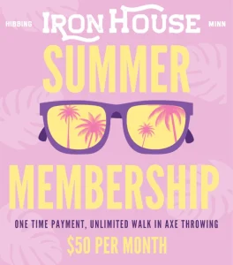 Summer Membership at axe throwing bar in Hibbing, MN